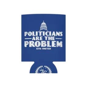 Politicians Are The Problem Can Cooler